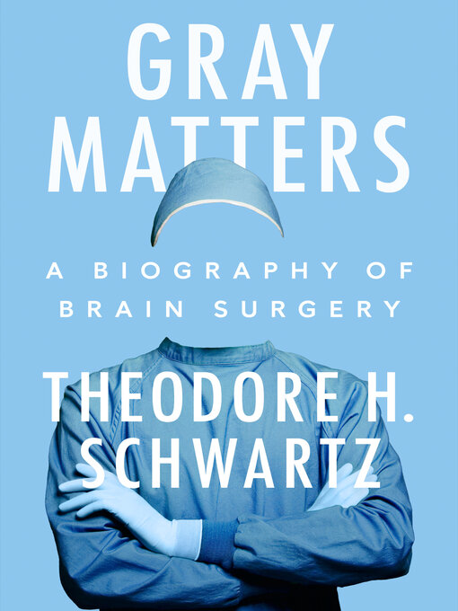 Title details for Gray Matters by Theodore H. Schwartz - Available